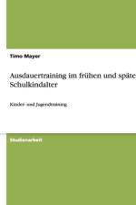 Ausdauertraining Im Fruhen Und Spaten Schulkindalter af Timo Mayer