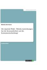 Qual Der Wahl - Welche Auswirkungen Hat Die Konsumfreiheit Auf Die Konsumentscheidung? af Monika Herrmann