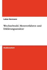 Wechselwahl. Messverfahren Und Erkl rungsans tze af Lukas Hermann
