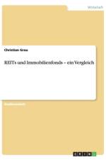 REITs und Immobilienfonds - ein Vergleich af Christian Grau