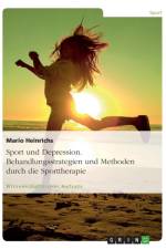 Sport und Depression. Behandlungsstrategien und Methoden durch die Sporttherapie af Mario Heinrichs