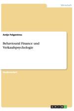 Behavioural Finance und Verkaufspsychologie af Antje Felgentreu