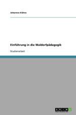 Einfuhrung in die Waldorfpadagogik af Johannes Kühne