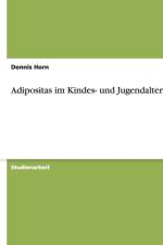 Adipositas Im Kindes- Und Jugendalter af Dennis Horn