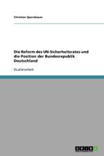 Reform des UN-Sicherheitsrates und die Position der Bundesrepublik Deutschland af Christian Spernbauer