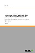 Einfluss auf die Wirtschaft einer Kolonie durch eine Kolonialmacht af Otto Stammermann