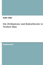 Zivilisations- Und Kulturtheorie Von Norbert Elias af Kadir Cildir
