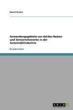 Anwendungsgebiete Von Ad-Hoc-Netzen Und Sensornetzwerke in Der Automobilindustrie af Daniel Dreher