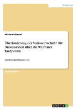 Uberforderung Der Volkswirtschaft? Die Diskussionen Uber Die Weimarer Tarifpolitik af Michael Greuel