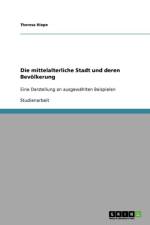 Die mittelalterliche Stadt und deren Bevoelkerung af Theresa Hiepe