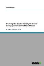 Breaking the Deadlock? Why Unilateral Disengagement Cannot Equal Peace af Florian Heyden