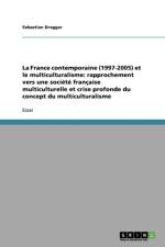 France Contemporaine (1997-2005) Et Le Multiculturalisme af Sebastian Dregger