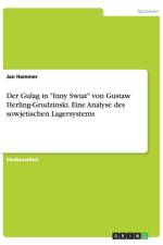 Der Gulag in Inny Swiat von Gustaw Herling-Grudzinski. Eine Analyse des sowjetischen Lagersystems af Jan Hammer