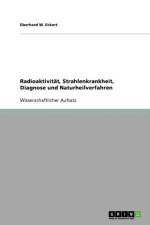 Radioaktivitat, Strahlenkrankheit, Diagnose und Naturheilverfahren af Eberhard W Eckert