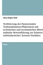Verifizierung Des Paranormalen Tonbandstimmen-Phanomens Mit Technischen Und Stochastischen Mitteln ALS Indirekte Beweisfuhrung Zur Existenz Subtil-Physischer 'Jenseits'-Entitaten af Hans-Jurgen Held