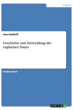 Geschichte Und Entwicklung Des Englischen Essays af Jens Saathoff