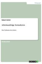 Arbeitsauftrage formulieren af Robert Schich