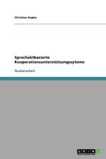Sprechaktbasierte Kooperationsunterstutzungssyteme af Christian Kopka