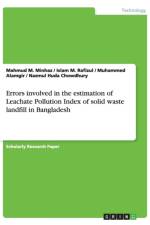 Errors involved in the estimation of Leachate Pollution Index of solid waste landfill in Bangladesh af Mahmud M Minhaz