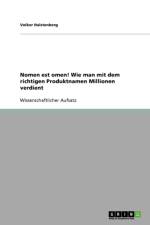 Nomen Est Omen! Wie Man Mit Dem Richtigen Produktnamen Millionen Verdient af Volker Halstenberg