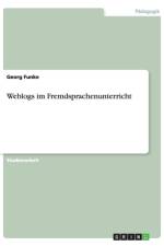 Weblogs im Fremdsprachenunterricht af Georg Funke
