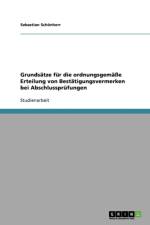 Grundsatze fur die ordnungsgemasse Erteilung von Bestatigungsvermerken bei Abschlussprufungen af Sebastian Schonherr