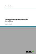 Entstehung Der Bundesrepublik Deutschland af Alexander Krey