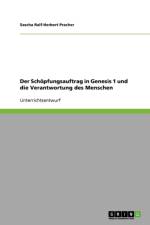 Schoepfungsauftrag in Genesis 1 und die Verantwortung des Menschen af Sascha Ralf-Herbert Pracher