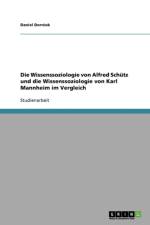 Wissenssoziologie Von Alfred Schutz Und Die Wissenssoziologie Von Karl Mannheim Im Vergleich af Daniel Dorniok