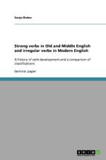 Strong verbs in Old and Middle English and irregular verbs in Modern English af Sonja Rieber