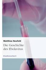 Geschichte Des Ebolavirus af Matthias Neufeld