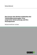 Erosion Des Richtervorbehaltes Bei Telefon berwachung/En af Richard Albrecht
