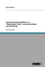 Ohnmachtsverhaltnis im Bahnwarter Thiel und sein Einfluss auf die Morde af Marcel Butkus