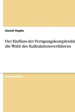 Einfluss Der Fertigungskomplexitat Auf Die Wahl Des Kalkulationsverfahrens af Daniel Depke