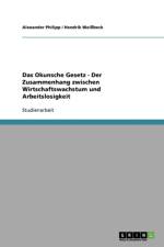 Okunsche Gesetz - Der Zusammenhang Zwischen Wirtschaftswachstum Und Arbeitslosigkeit af Alexander Philipp