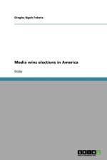 Media Wins Elections in America af Dingha Ngoh Fobete