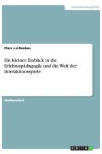 Ein kleiner Einblick in die Erlebnispadagogik und die Welt der Interaktionsspiele af Clara V D Benken