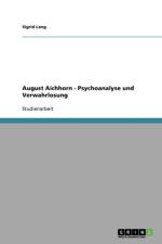 August Aichhorn - Psychoanalyse und Verwahrlosung af Sigrid Lang