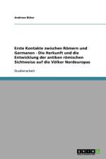 Erste Kontakte Zwischen Romern Und Germanen - Die Herkunft Und Die Entwicklung Der Antiken Romischen Sichtweise Auf Die Volker Nordeuropas af Andreas Büter