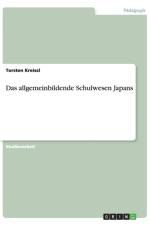 Das allgemeinbildende Schulwesen Japans af Torsten Kreissl
