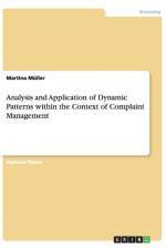 Analysis and Application of Dynamic Patterns within the Context of Complaint Management af Martina Muller