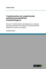 Transformation als vergleichende politikwissenschaftliche Analysekategorie af Andrea Zeller
