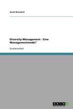 Diversity-Management - Eine Managementmode? af Anett Broscheit