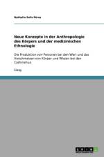 Neue Konzepte in Der Anthropologie Des Korpers Und Der Medizinischen Ethnologie af Nathalie Solis Perez