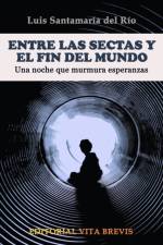 Entre las sectas y el fin del mundo. Una noche que murmura esperanzas af Luis Santamaria del Rio