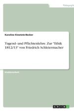 Tugend- Und Pflichtenlehre. Zur Ethik 1812/13 Von Friedrich Schleiermacher af Karoline Kmetetz-Becker