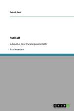 Fuball. Subkultur Oder Parallelgesellschaft? af Patrick Saal