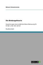 Bindungstheorie und ausserfamiliare Betreuung von Kindern unter drei Jahren af Melanie Schewtschenko
