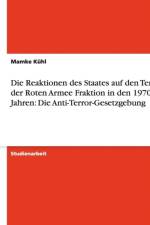 Reaktionen des Staates auf den Terror der Roten Armee Fraktion in den 1970er Jahren af Mamke Kühl