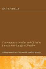 Contemporary Muslim and Christian Responses to Religious Plurality af Lewis E Winkler